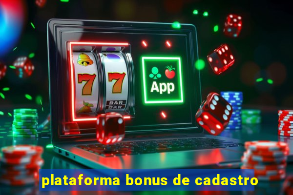 plataforma bonus de cadastro